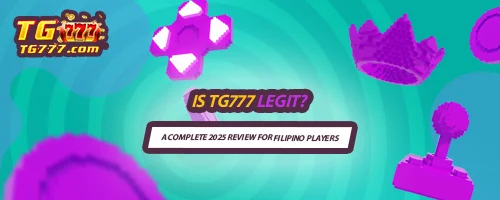Is TG777 Legit? A Complete 2025 Review for Filipino Players